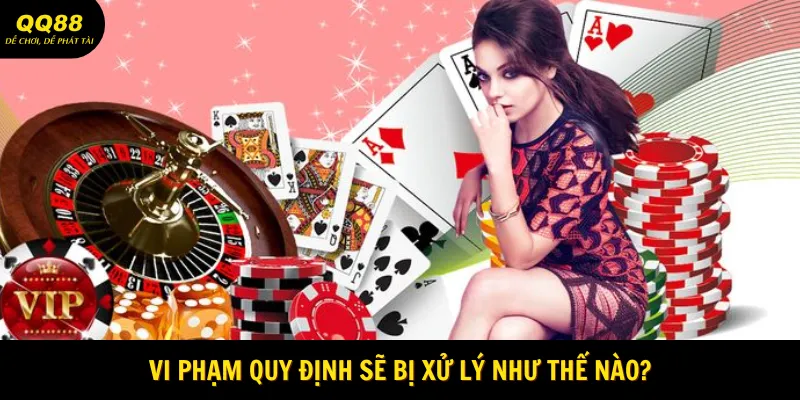 Đăng Ký QQ88 - Trải Nghiệm Cá Cược Săn Tiền Hot Nhất 2025 3 Các mức xử lý vi phạm tại nhà cái